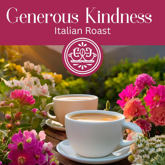 Generous Kindness (Italian Roast) (Dark Roast)