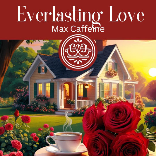 Everlasting Love (Max Caffeine) (light-medium)