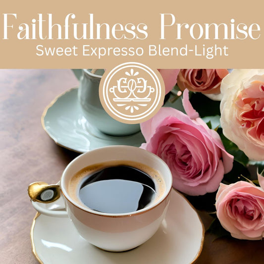 Faithful Promise (Sweet Expresso Blend) Light